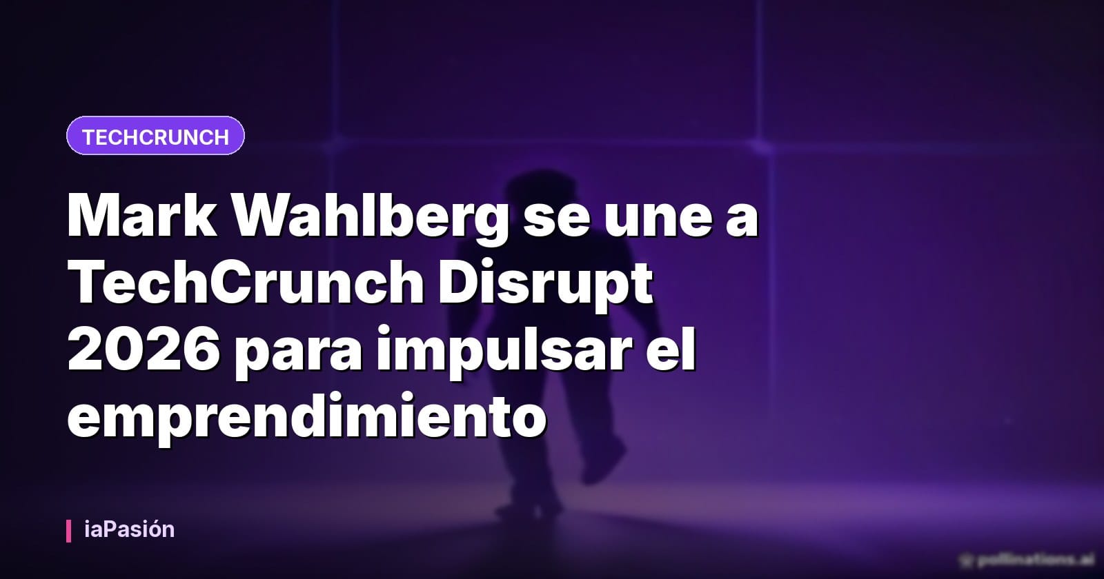 Mark Wahlberg se une a TechCrunch Disrupt 2026 para impulsar el emprendimiento