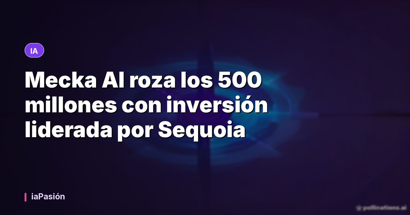 Mecka AI roza los 500 millones con inversión liderada por Sequoia