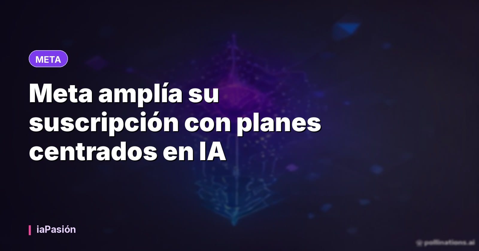 Meta amplía su suscripción con planes centrados en IA