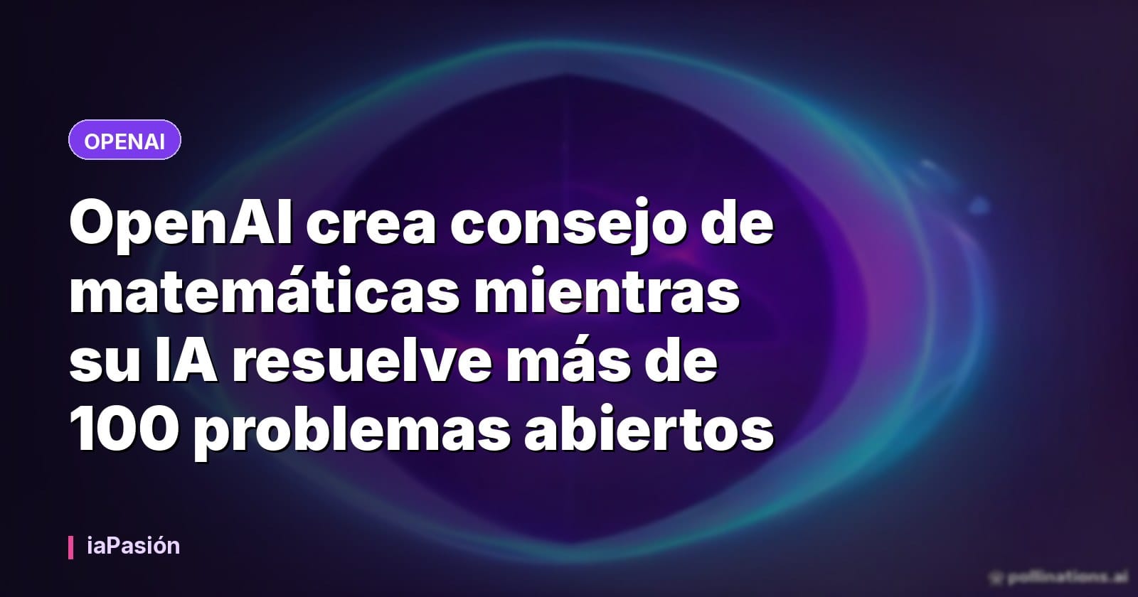 OpenAI crea consejo de matemáticas mientras su IA resuelve más de 100 problemas abiertos