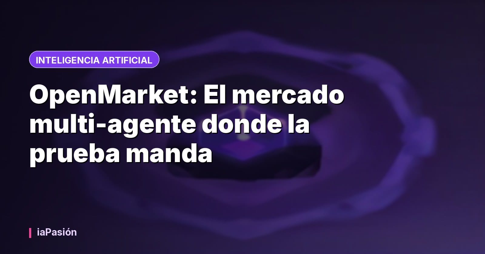 OpenMarket: El mercado multi-agente donde la prueba manda