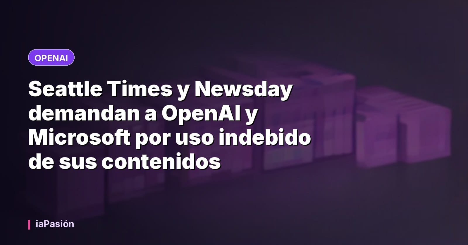 Seattle Times y Newsday demandan a OpenAI y Microsoft por uso indebido de sus contenidos