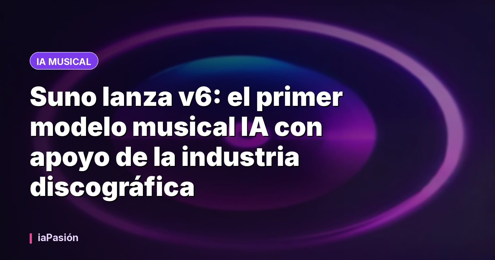 Suno lanza v6: el primer modelo musical IA con apoyo de la industria discográfica