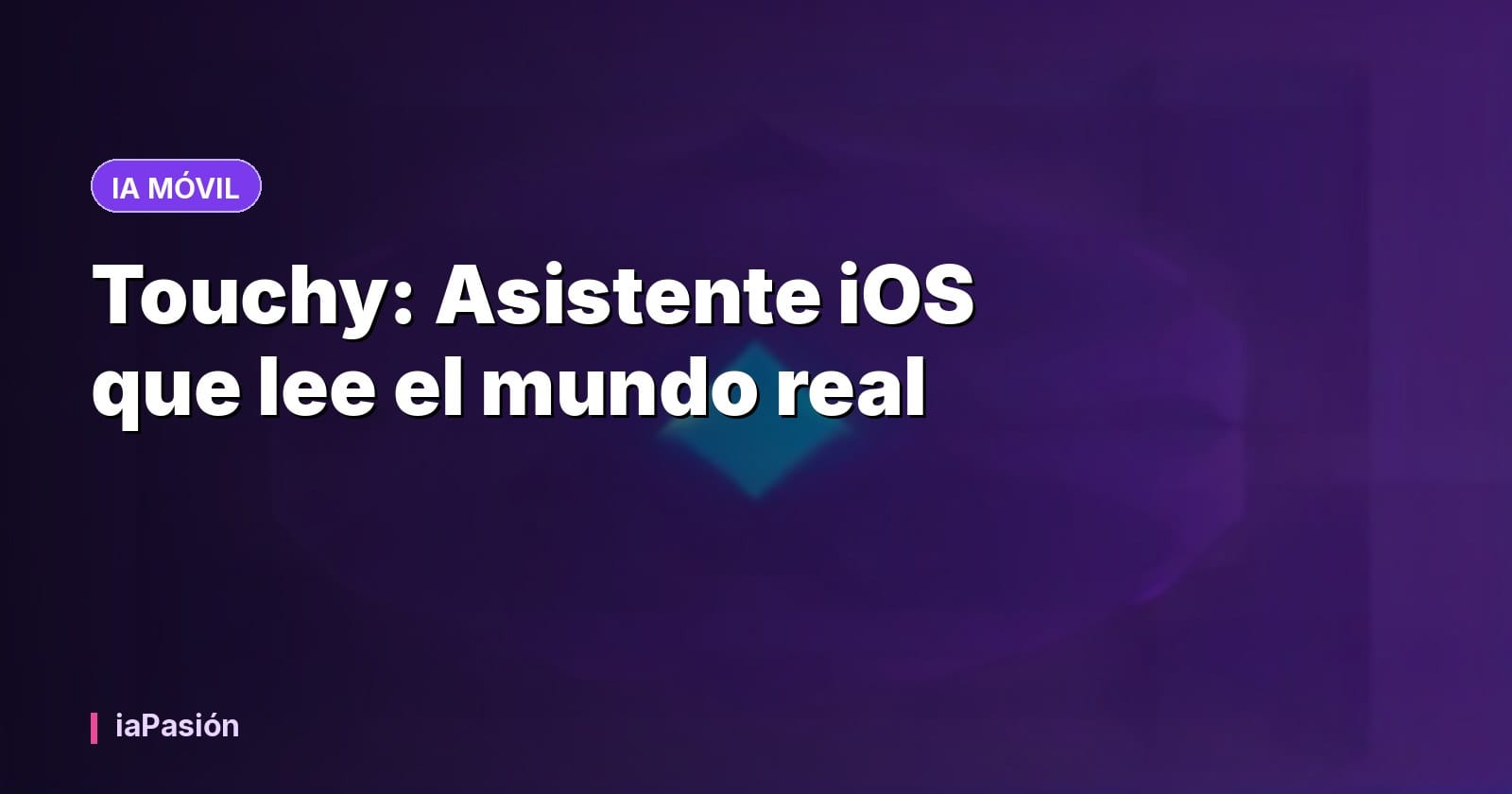 Touchy: Asistente iOS que lee el mundo real