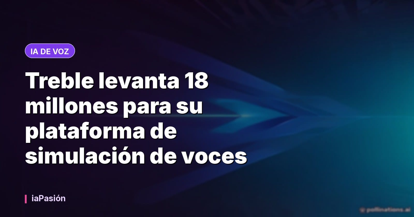 Treble levanta 18 millones para su plataforma de simulación de voces