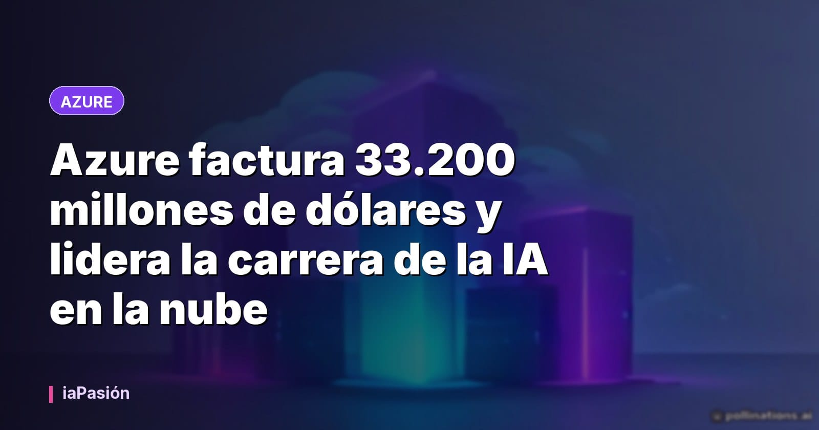 Azure factura 33.200 millones de dólares y lidera la carrera de la IA en la nube