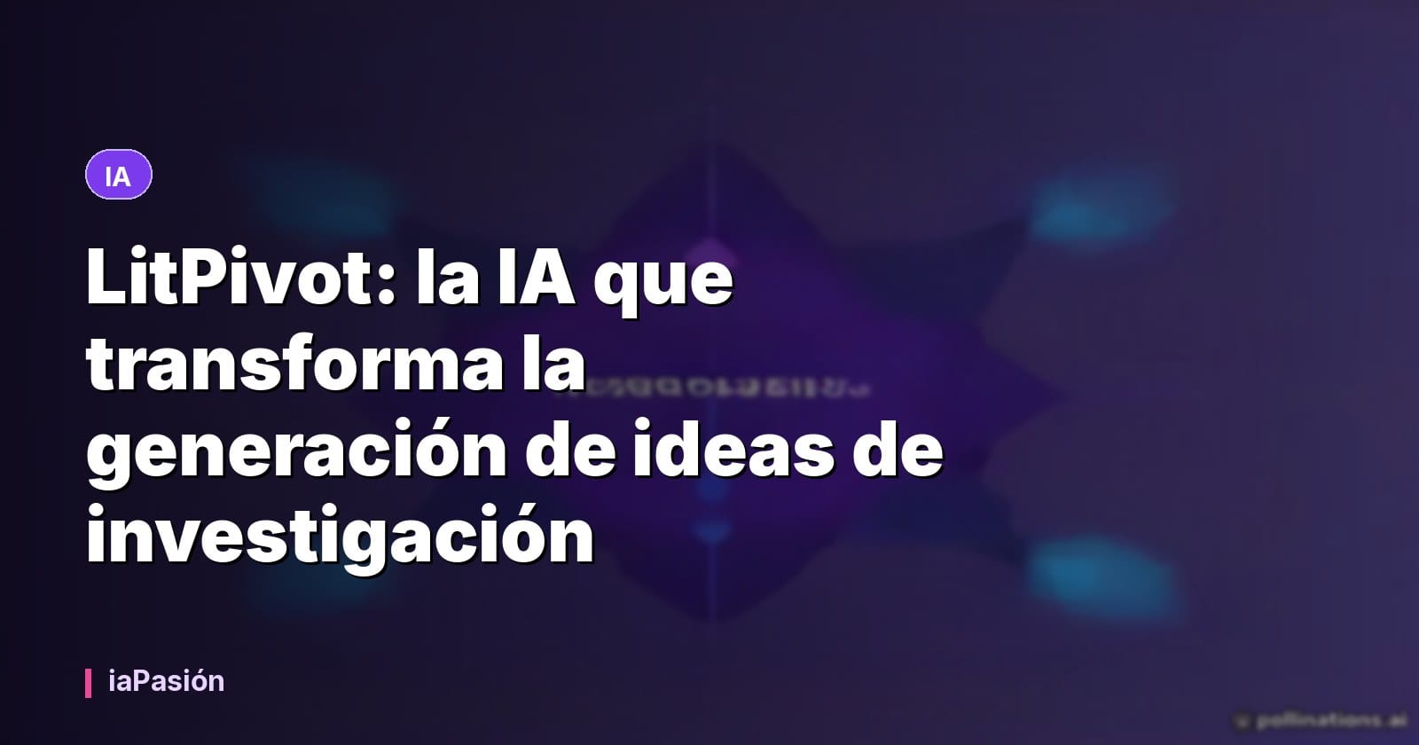 LitPivot: la IA que transforma la generación de ideas de investigación