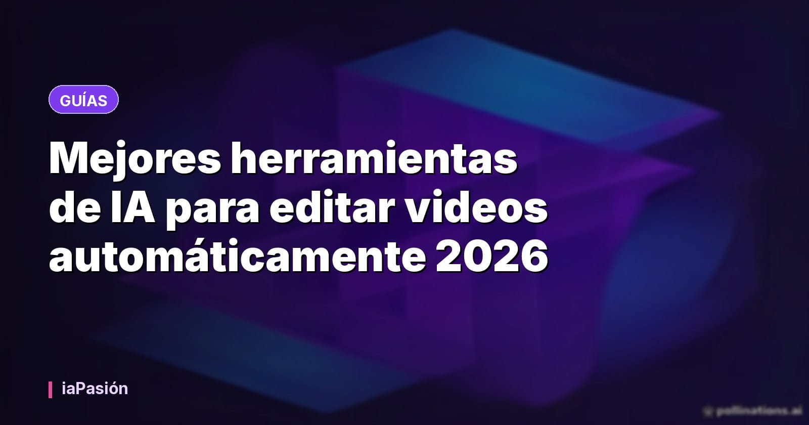 Mejores herramientas de IA para editar videos automáticamente 2026