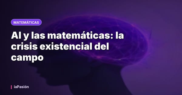 AI y las matemáticas: la crisis existencial del campo