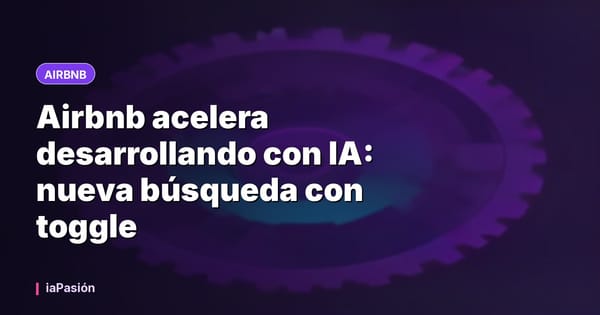 Airbnb acelera desarrollando con IA: nueva búsqueda con toggle