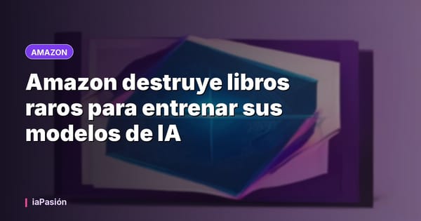 Amazon destruye libros raros para entrenar sus modelos de IA