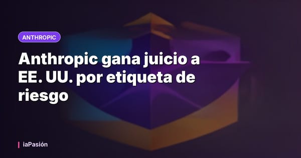 Anthropic gana juicio a EE. UU. por etiqueta de riesgo