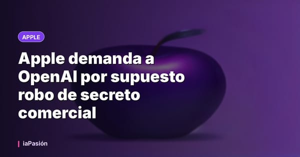 Apple demanda a OpenAI por supuesto robo de secreto comercial