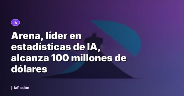 Arena, líder en estadísticas de IA, alcanza 100 millones de dólares