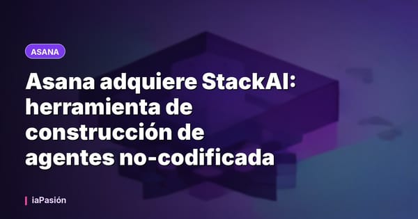 Asana adquiere StackAI: herramienta de construcción de agentes no-codificada