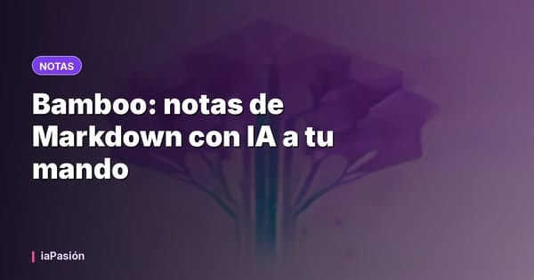 Bamboo: notas de Markdown con IA a tu mando