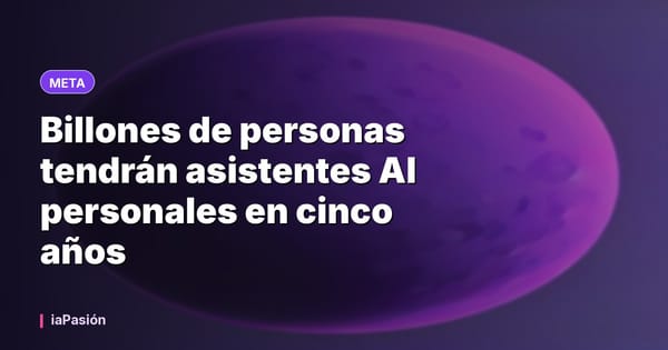 Billones de personas tendrán asistentes AI personales en cinco años