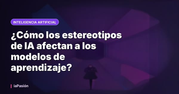 ¿Cómo los estereotipos de IA afectan a los modelos de aprendizaje?