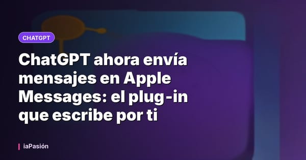 ChatGPT ahora envía mensajes en Apple Messages: el plug‑in que escribe por ti