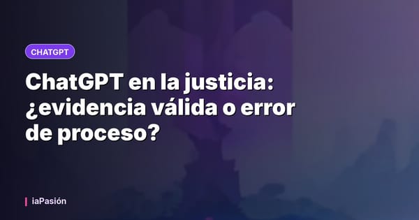 ChatGPT en la justicia: ¿evidencia válida o error de proceso?
