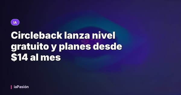 Circleback lanza nivel gratuito y planes desde $14 al mes
