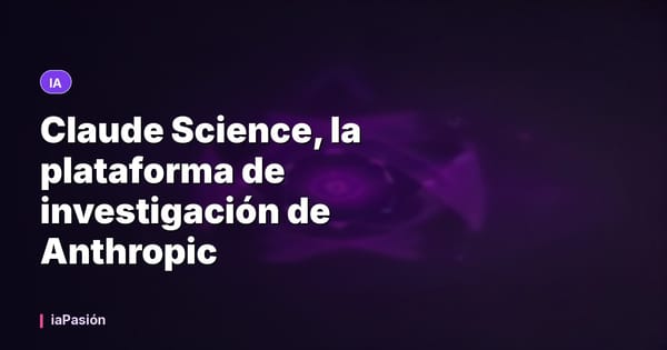 Claude Science, la plataforma de investigación de Anthropic