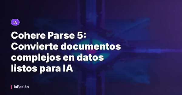 Cohere Parse 5: Convierte documentos complejos en datos listos para IA