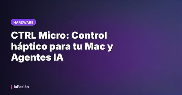 CTRL Micro: Control háptico para tu Mac y Agentes IA