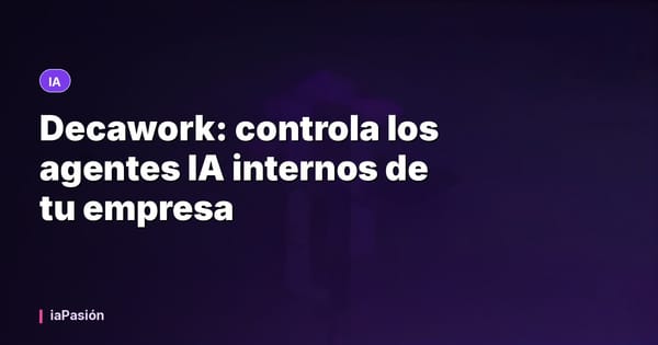 Decawork: controla los agentes IA internos de tu empresa