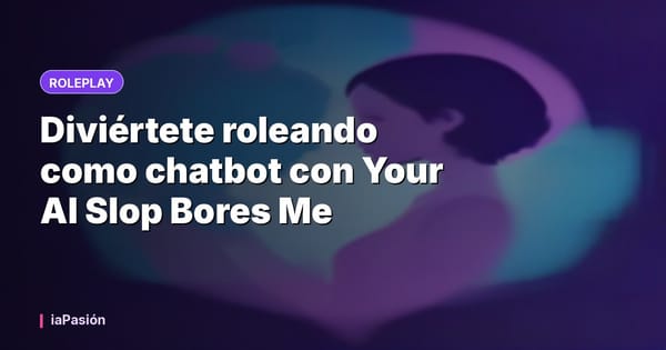 Diviértete roleando como chatbot con Your AI Slop Bores Me