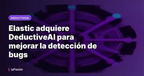 Elastic adquiere DeductiveAI para mejorar la detección de bugs