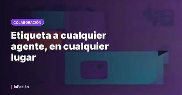 Etiqueta a cualquier agente, en cualquier lugar