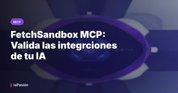 FetchSandbox MCP: Valida las integrciones de tu IA