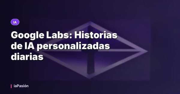 Google Labs: Historias de IA personalizadas diarias
