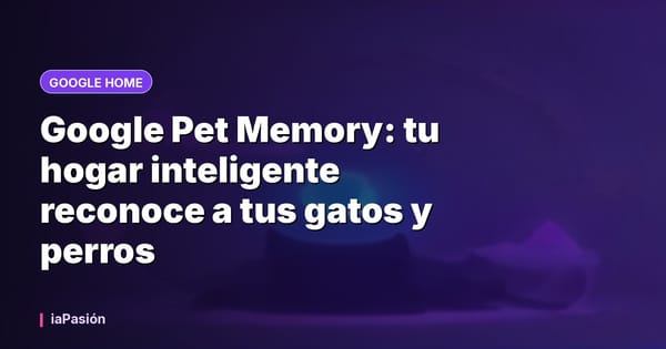 Google Pet Memory: tu hogar inteligente reconoce a tus gatos y perros