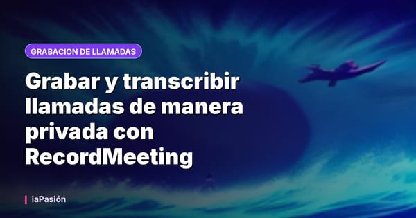 Grabar y transcribir llamadas de manera privada con RecordMeeting