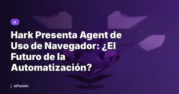 Hark Presenta Agent de Uso de Navegador: ¿El Futuro de la Automatización?