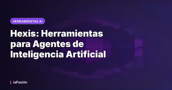 Hexis: Herramientas para Agentes de Inteligencia Artificial