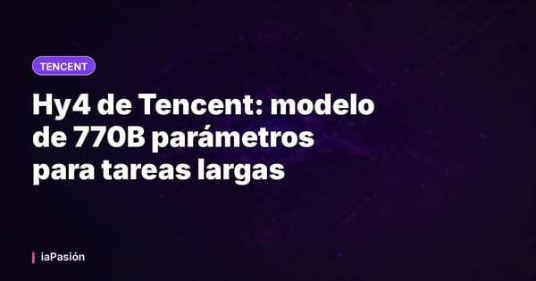 Hy4 de Tencent: modelo de 770B parámetros para tareas largas