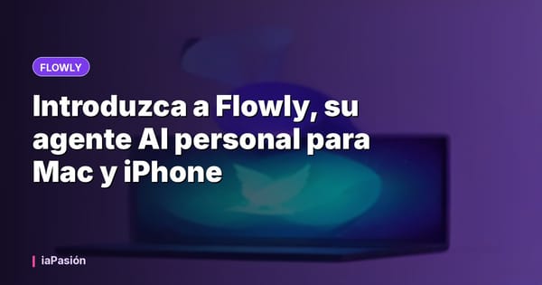 Introduzca a Flowly, su agente AI personal para Mac y iPhone