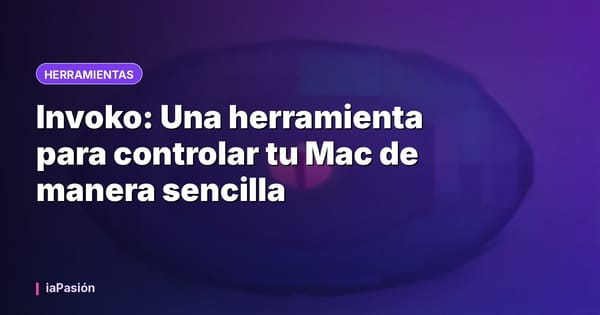 Invoko: Una herramienta para controlar tu Mac de manera sencilla