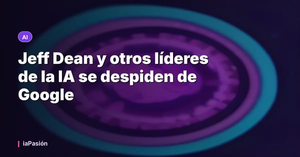 Jeff Dean y otros líderes de la IA se despiden de Google
