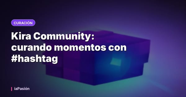 Kira Community: curando momentos con #hashtag