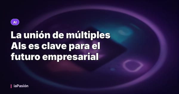 La unión de múltiples AIs es clave para el futuro empresarial