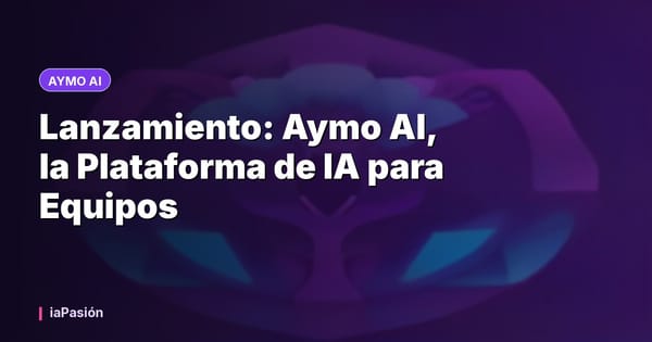 Lanzamiento: Aymo AI, la Plataforma de IA para Equipos