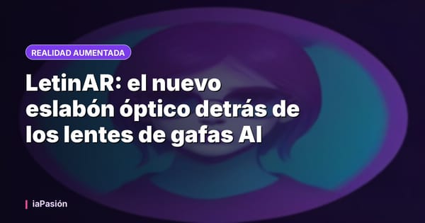 LetinAR: el nuevo eslabón óptico detrás de los lentes de gafas AI