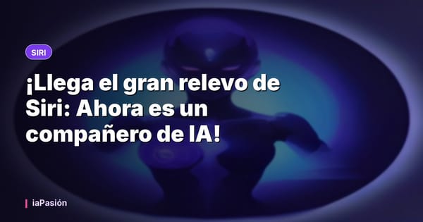 ¡Llega el gran relevo de Siri: Ahora es un compañero de IA!