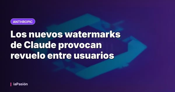Los nuevos watermarks de Claude provocan revuelo entre usuarios