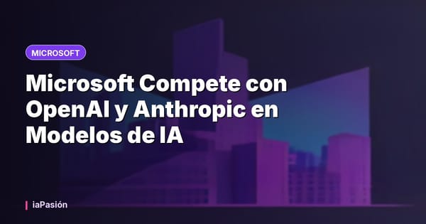 Microsoft Compete con OpenAI y Anthropic en Modelos de IA