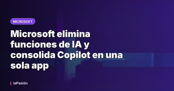 Microsoft elimina funciones de IA y consolida Copilot en una sola app